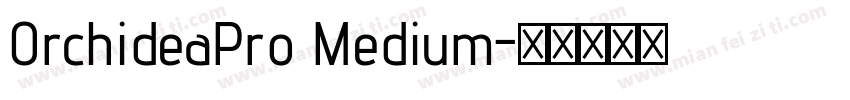 0rchideaPro Medium字体转换